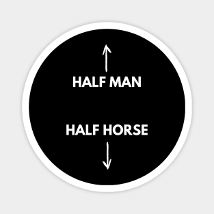 Half man Half horse Magnet